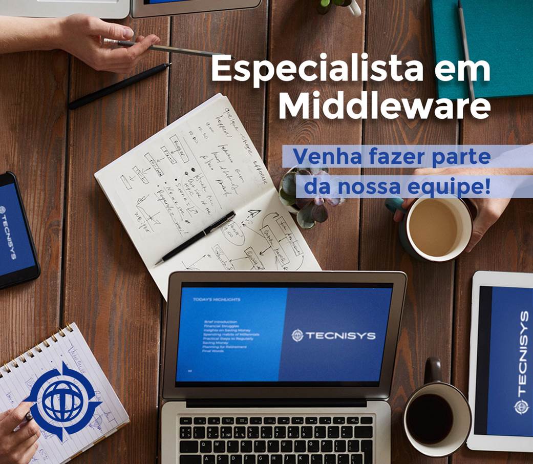 Vaga Especialista Middleware – Tecnisys