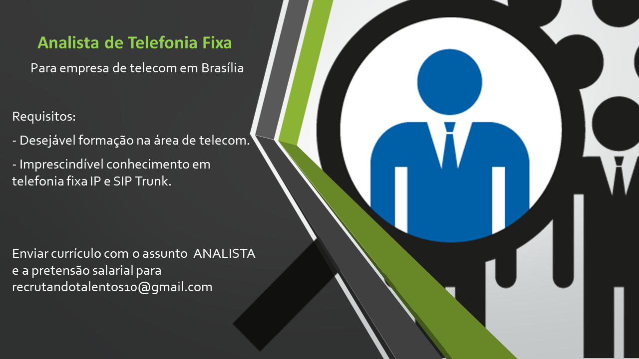 [leonardoti] Vaga: Analista de Telefonia Fixa – Brasília / DF