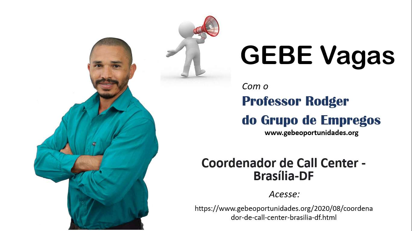 [GEBE Oportunidades] Coordenador de Call Center – Brasília-DF