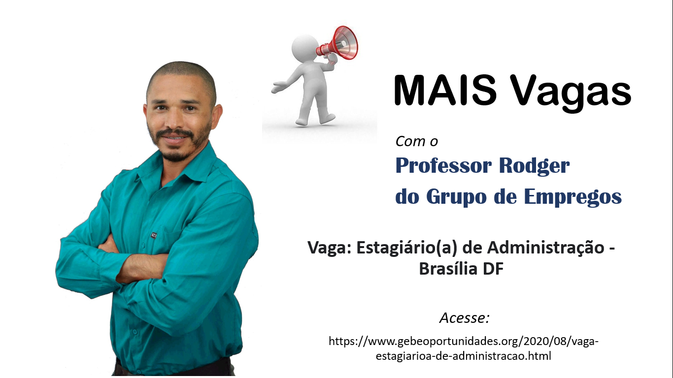 [GEBE Oportunidades] Vaga: Estagiário(a) de Administração – Brasília DF